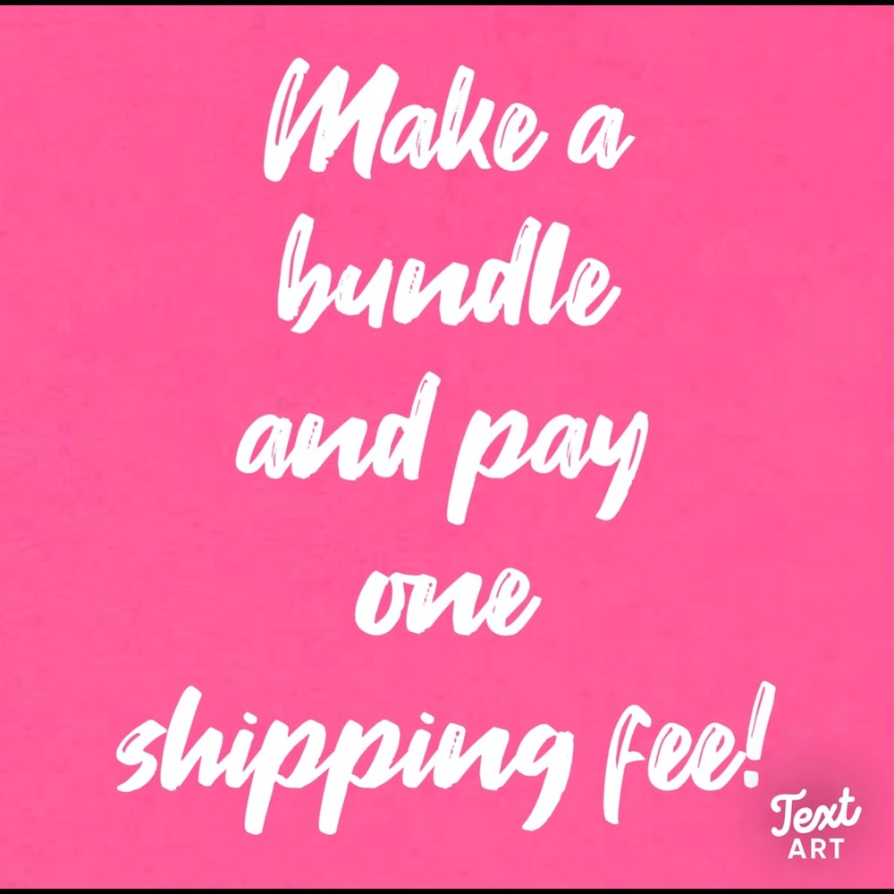 Make a bundle and pay one shipping fee